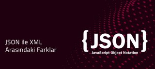 JSON ile XML Arasındaki Farklar