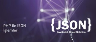PHP ile JSON İşlemleri